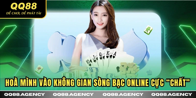 Hoà mình vào không gian sòng bạc online cực “chất”